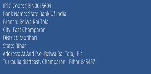 State Bank Of India Belwa Rai Tola Branch Motihari IFSC Code SBIN0015604