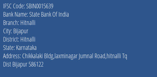 State Bank Of India Hitnalli Branch Hitnalli IFSC Code SBIN0015639