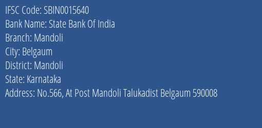 State Bank Of India Mandoli Branch Mandoli IFSC Code SBIN0015640