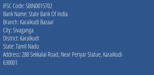 State Bank Of India Karaikudi Bazaar Branch Karaikudi IFSC Code SBIN0015702