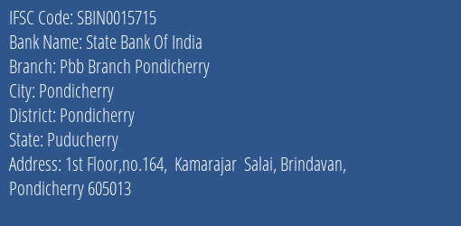 State Bank Of India Pbb Branch Pondicherry Branch Pondicherry IFSC Code SBIN0015715