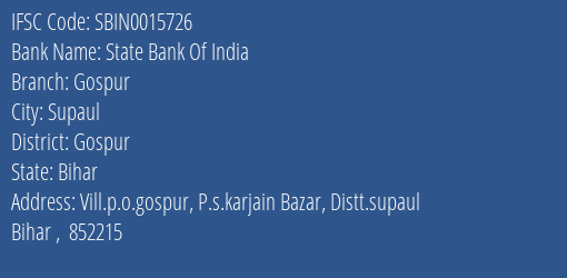 State Bank Of India Gospur Branch Gospur IFSC Code SBIN0015726