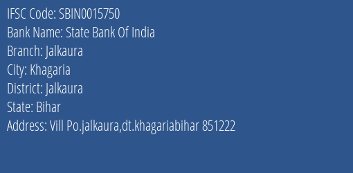 State Bank Of India Jalkaura Branch Jalkaura IFSC Code SBIN0015750