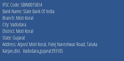 State Bank Of India Moti Koral Branch Moti Koral IFSC Code SBIN0015814