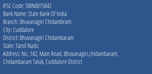 State Bank Of India Bhuvanagiri Chidambram Branch Bhuvanagiri Chidambaram IFSC Code SBIN0015842