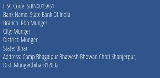 State Bank Of India Rbo Munger Branch Munger IFSC Code SBIN0015861