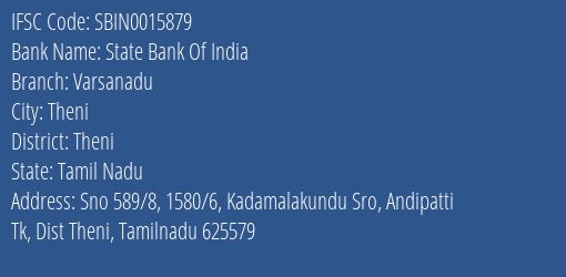State Bank Of India Varsanadu Branch Theni IFSC Code SBIN0015879