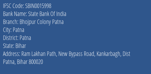 State Bank Of India Bhojpur Colony Patna Branch Patna IFSC Code SBIN0015998