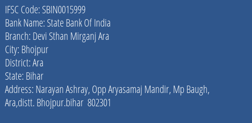 State Bank Of India Devi Sthan Mirganj Ara Branch Ara IFSC Code SBIN0015999