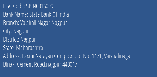 State Bank Of India Vaishali Nagar Nagpur Branch Nagpur IFSC Code SBIN0016099