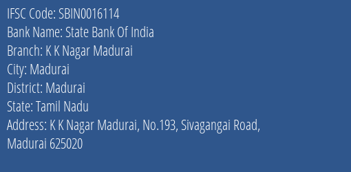 State Bank Of India K K Nagar Madurai Branch Madurai IFSC Code SBIN0016114