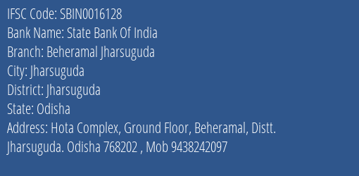 State Bank Of India Beheramal Jharsuguda Branch Jharsuguda IFSC Code SBIN0016128