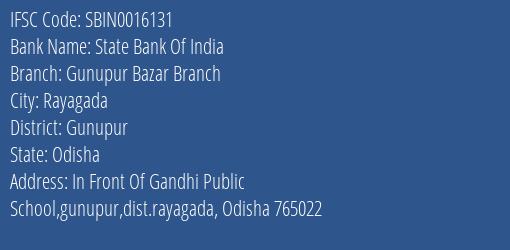 State Bank Of India Gunupur Bazar Branch Branch Gunupur IFSC Code SBIN0016131