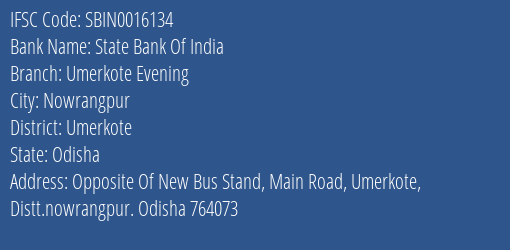 State Bank Of India Umerkote Evening Branch Umerkote IFSC Code SBIN0016134