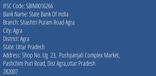 State Bank Of India Shashtri Puram Road Agra Branch Agra IFSC Code SBIN0016266