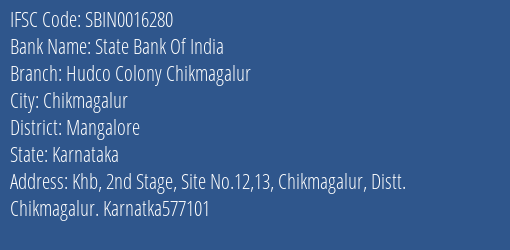 State Bank Of India Hudco Colony Chikmagalur Branch Mangalore IFSC Code SBIN0016280