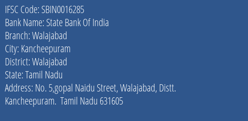 State Bank Of India Walajabad Branch Walajabad IFSC Code SBIN0016285
