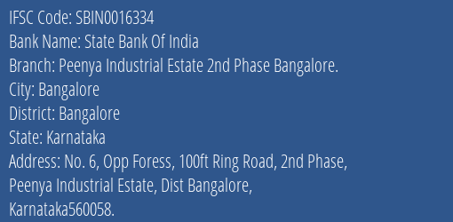 State Bank Of India Peenya Industrial Estate 2nd Phase Bangalore. Branch Bangalore IFSC Code SBIN0016334