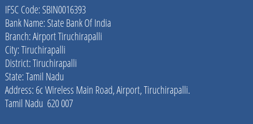 State Bank Of India Airport Tiruchirapalli Branch Tiruchirapalli IFSC Code SBIN0016393