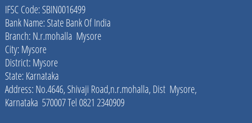 State Bank Of India N.r.mohalla Mysore Branch Mysore IFSC Code SBIN0016499