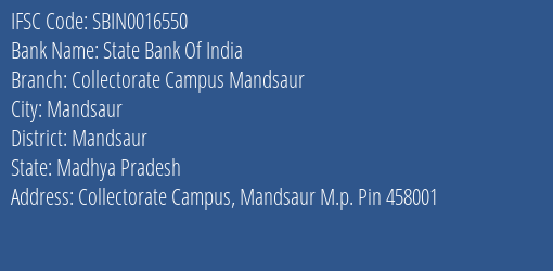 State Bank Of India Collectorate Campus Mandsaur Branch Mandsaur IFSC Code SBIN0016550