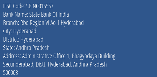State Bank Of India Rbo Region Vi Ao 1 Hyderabad Branch Hyderabad IFSC Code SBIN0016553