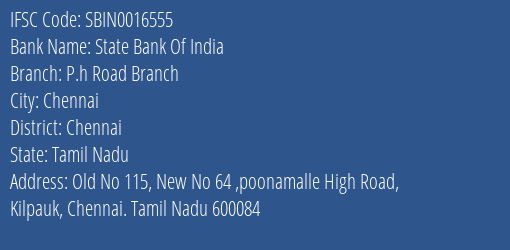 State Bank Of India P.h Road Branch Branch Chennai IFSC Code SBIN0016555