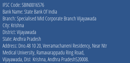 State Bank Of India Specialised Mid Corporate Branch Vijayawada Branch, Branch Code 016576 & IFSC Code SBIN0016576