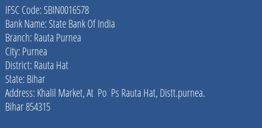 State Bank Of India Rauta Purnea Branch Rauta Hat IFSC Code SBIN0016578