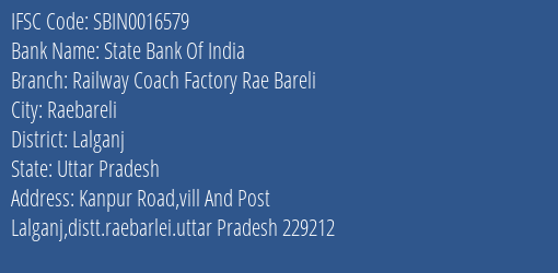 State Bank Of India Railway Coach Factory Rae Bareli Branch Lalganj IFSC Code SBIN0016579