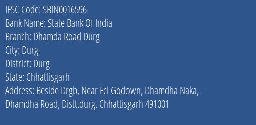 State Bank Of India Dhamda Road Durg Branch Durg IFSC Code SBIN0016596