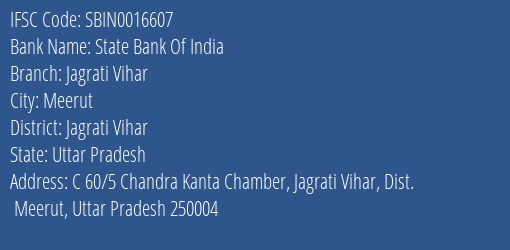 State Bank Of India Jagrati Vihar Branch Jagrati Vihar IFSC Code SBIN0016607