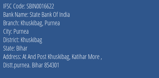 State Bank Of India Khuskibag Purnea Branch Khuskibag IFSC Code SBIN0016622