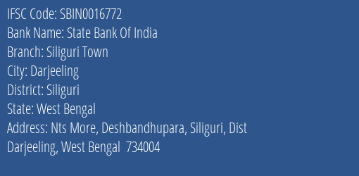 State Bank Of India Siliguri Town Branch Siliguri IFSC Code SBIN0016772
