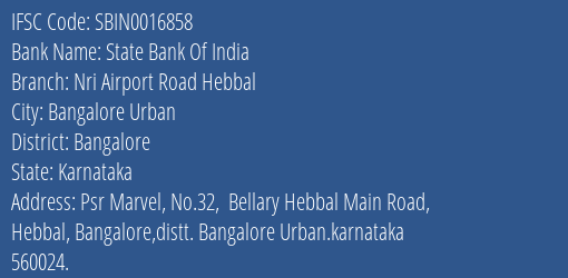 State Bank Of India Nri Airport Road Hebbal Branch, Branch Code 016858 & IFSC Code Sbin0016858