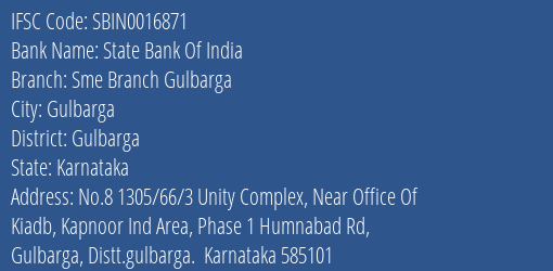 State Bank Of India Sme Branch Gulbarga Branch Gulbarga IFSC Code SBIN0016871