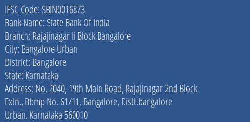 State Bank Of India Rajajinagar Ii Block Bangalore Branch Bangalore IFSC Code SBIN0016873