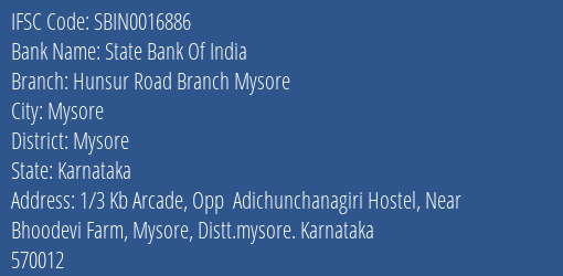 State Bank Of India Hunsur Road Branch Mysore Branch Mysore IFSC Code SBIN0016886