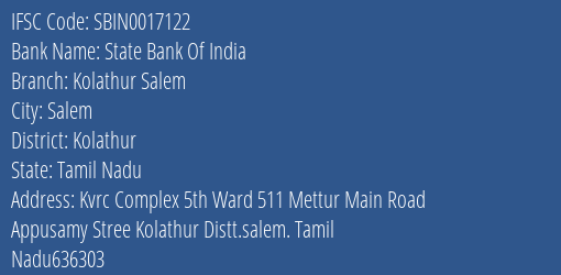 State Bank Of India Kolathur Salem Branch Kolathur IFSC Code SBIN0017122