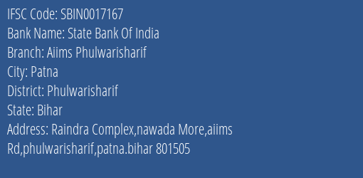 State Bank Of India Aiims Phulwarisharif Branch Phulwarisharif IFSC Code SBIN0017167