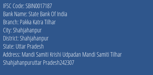 State Bank Of India Pakka Katra Tilhar Branch Shahjahanpur IFSC Code SBIN0017187