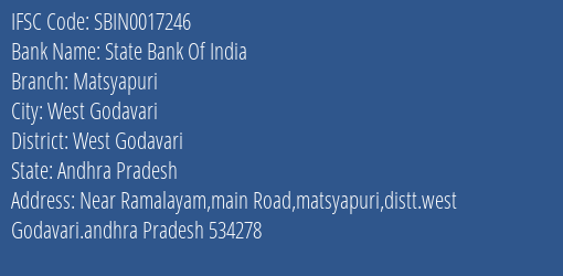 State Bank Of India Matsyapuri Branch West Godavari IFSC Code SBIN0017246
