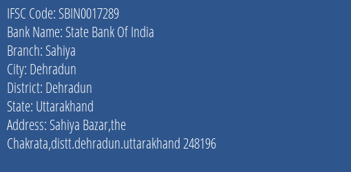State Bank Of India Sahiya Branch Dehradun IFSC Code SBIN0017289