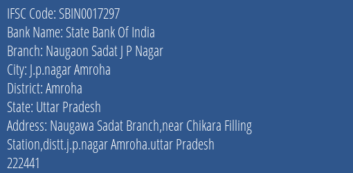State Bank Of India Naugaon Sadat J P Nagar Branch Amroha IFSC Code SBIN0017297
