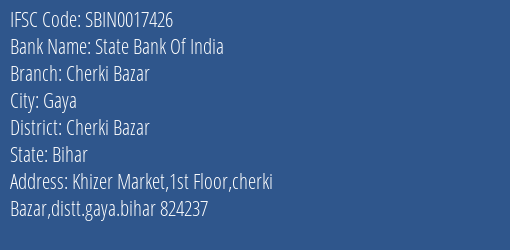 State Bank Of India Cherki Bazar Branch Cherki Bazar IFSC Code SBIN0017426