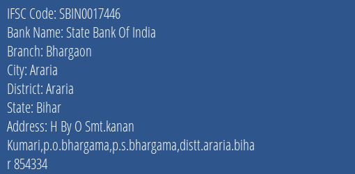 State Bank Of India Bhargaon Branch Araria IFSC Code SBIN0017446