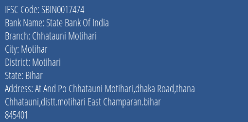 State Bank Of India Chhatauni Motihari Branch Motihari IFSC Code SBIN0017474