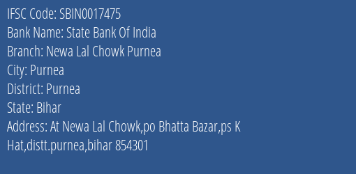 State Bank Of India Newa Lal Chowk Purnea Branch Purnea IFSC Code SBIN0017475