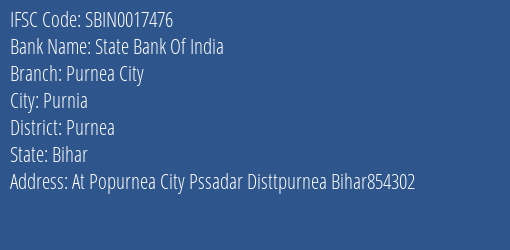 State Bank Of India Purnea City Branch Purnea IFSC Code SBIN0017476