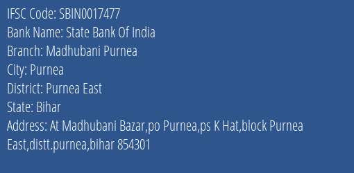 State Bank Of India Madhubani Purnea Branch Purnea East IFSC Code SBIN0017477